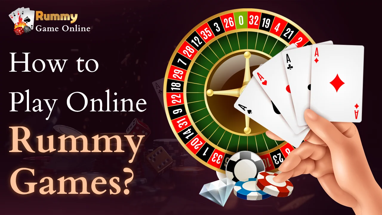 How to Play Online Rummy Games
